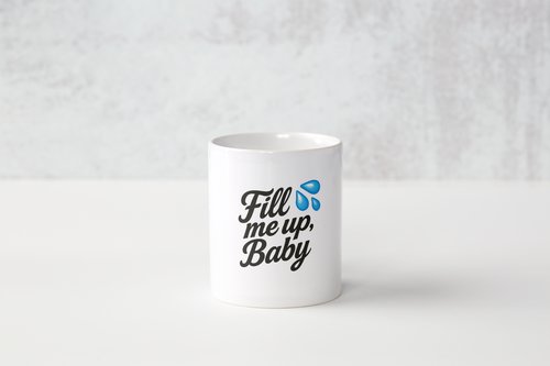 Tasse "Fill me up"