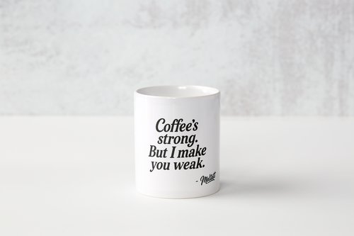 Tasse "Coffee's strong"