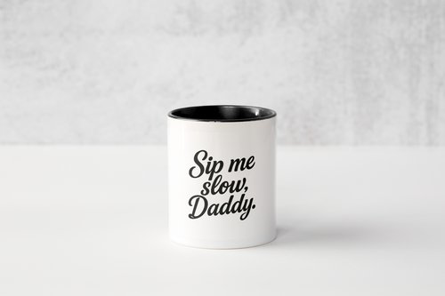 Tasse "Sip me slow, Daddy"